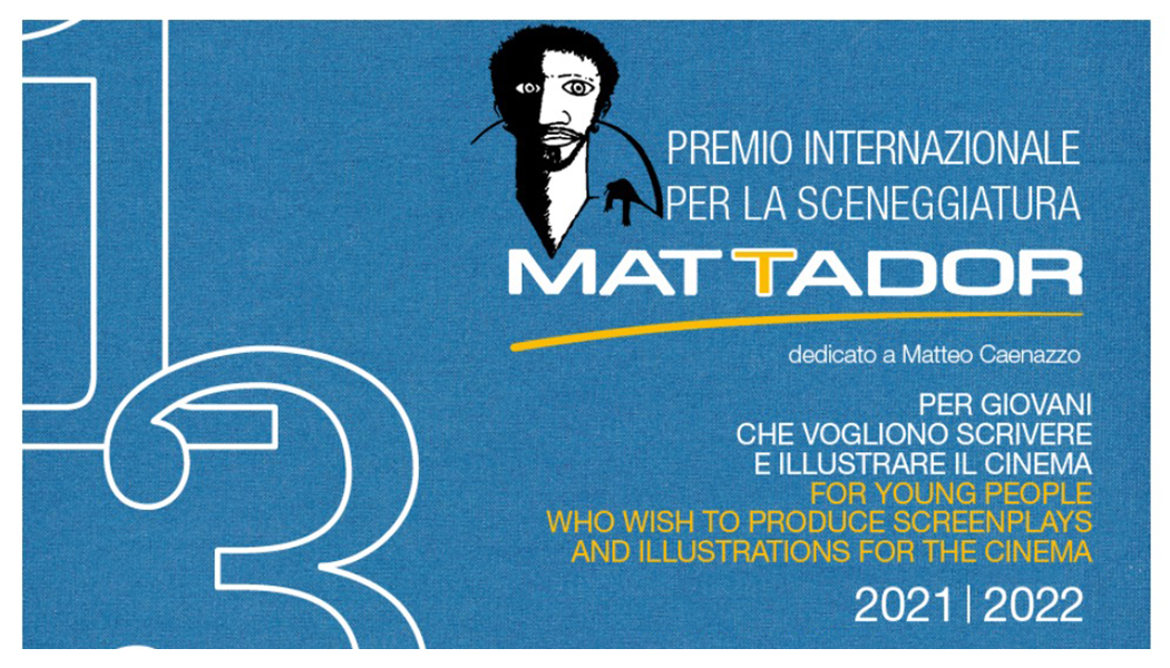 13ème édition du Mattador International Screenplay Award dédiée à Matteo Caenazzo : inscription 2021-2022 - 
