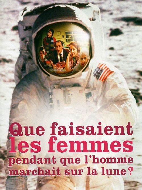 Couverture du film Que faisaient les femmes pendant que les hommes marchaient sur la lune ?