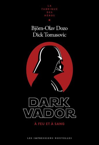 Le livre Dark Vador par Björn-Olav Dozo et Dick Tomasovic - 